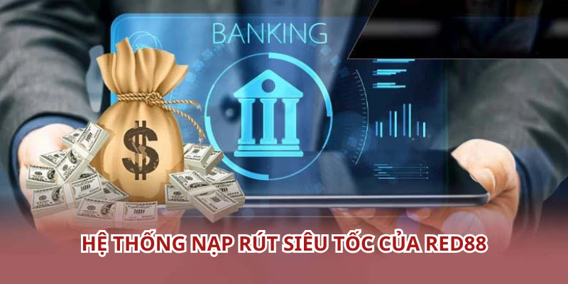 Hệ thống nạp rút được đánh giá cao về tốc độ duyệt giao dịch