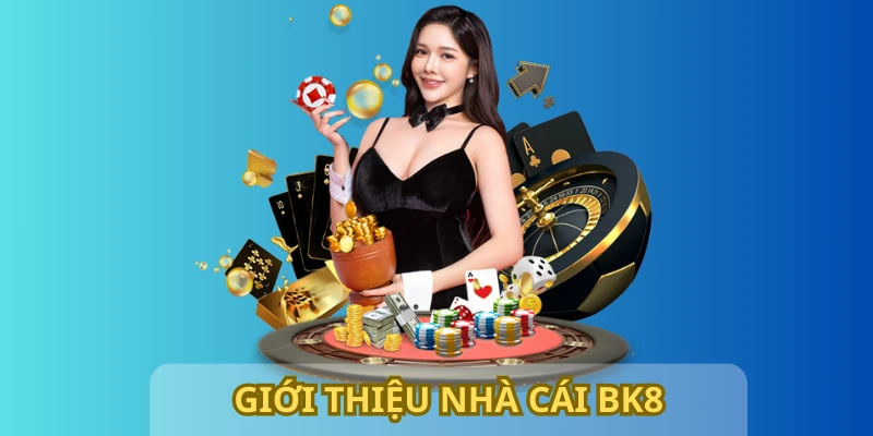 Nhà cái BK8 được nhiều người yêu thích tham gia cá cược