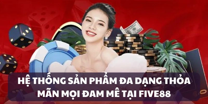 Hệ thống sản phẩm đa dạng