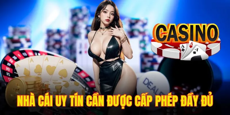 Nhà cái uy tín phải được hoạt động một cách hợp pháp và an toàn